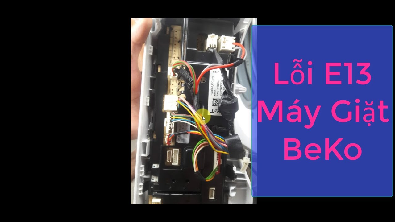 Lỗi E13 máy giặt beko