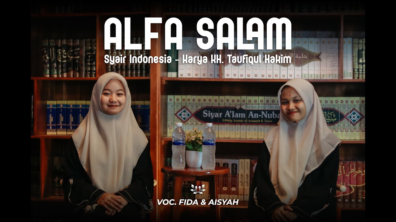 ALFA SALAM-SYAIR INDONESIA KARYA KH. TAUFIQUL HAKIM | VOC. MBAK FIDA - MBAK AISYAH