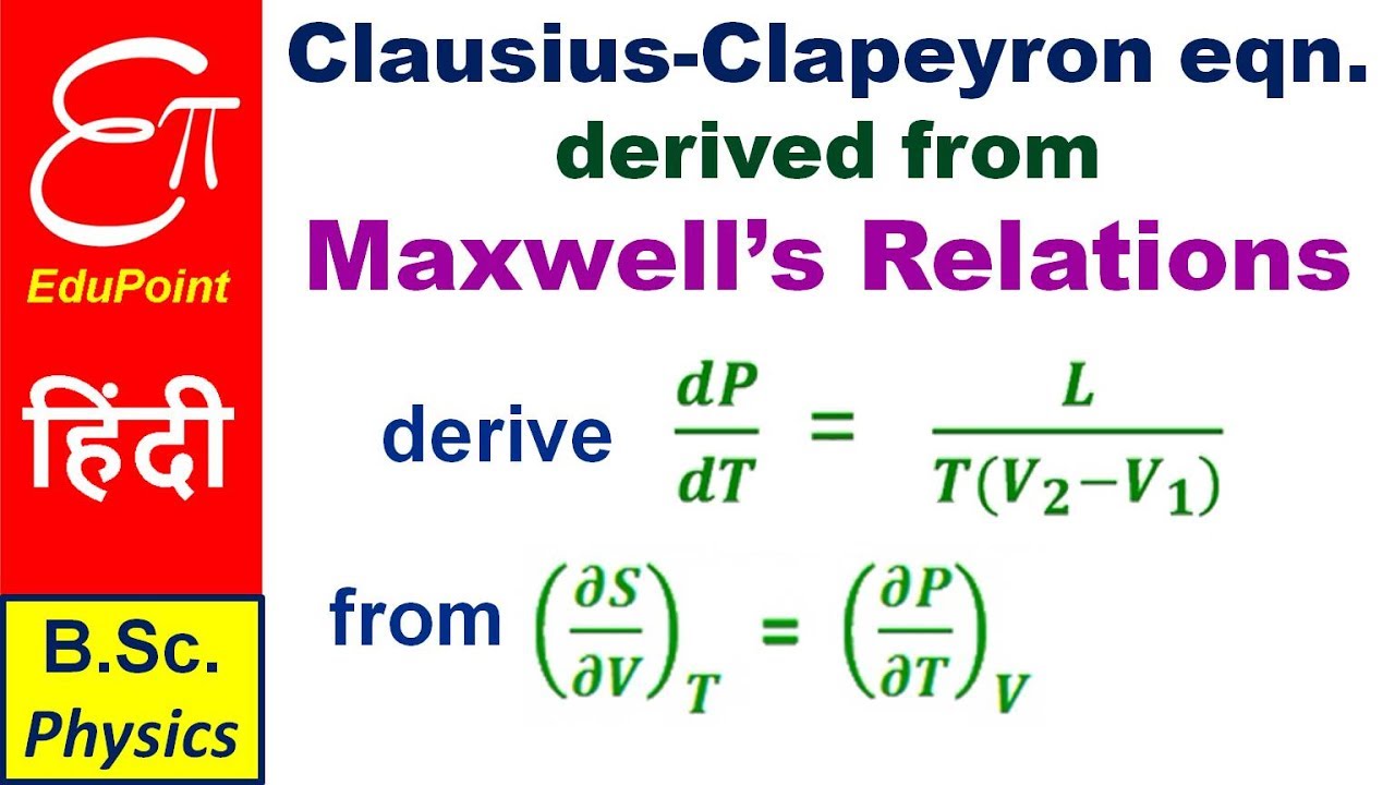 Derive Clausius Clapeyron equation from Maxwell's relation | HINDI
