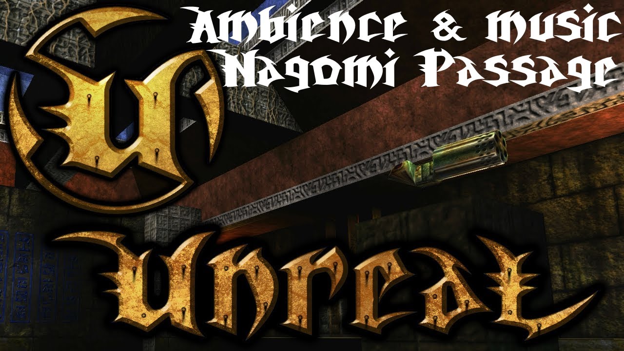 Unreal 1998 Ambience and Music (Nagomi Passage)