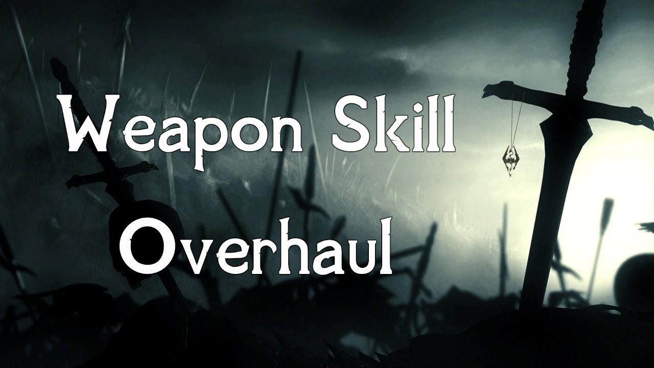 Overhauling the Weapon Skills of Skyrim