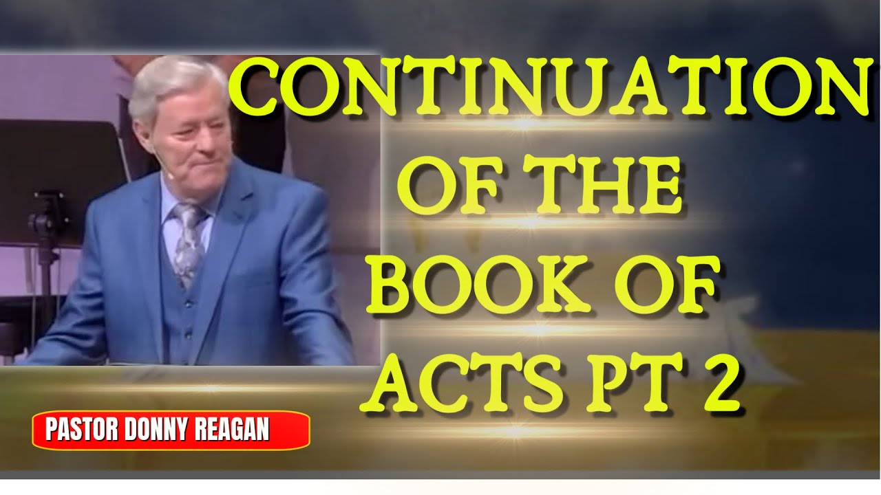 CONTINUATION OF THE BOOK OF ACTS PART  2 || BRO DONNY REAGAN