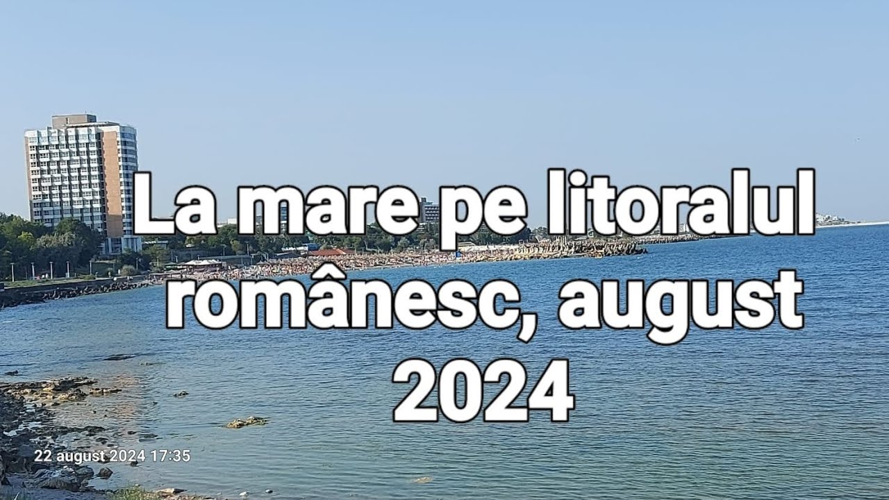 Pe litoral în Jupiter, Neptun,  Venus și Mangalia august 2024