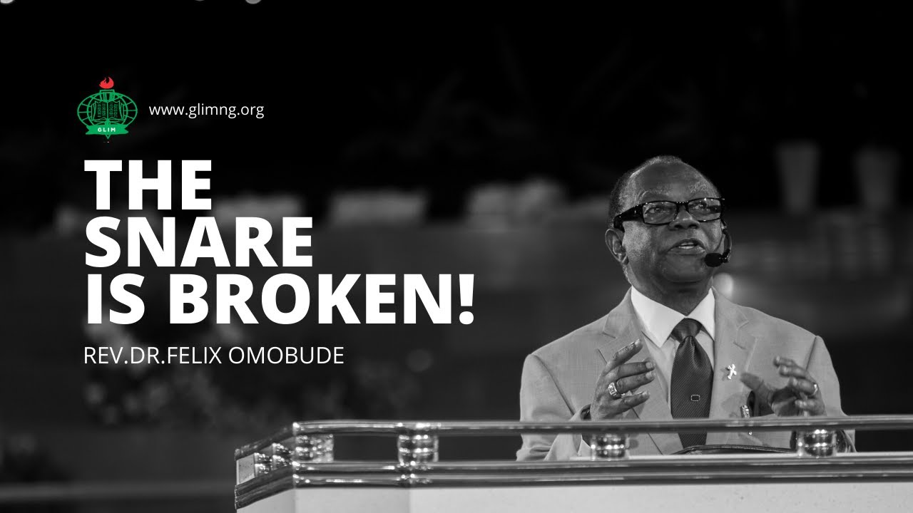 The Snare is Broken - Rev. Felix I. Omobude - 10.5.2020