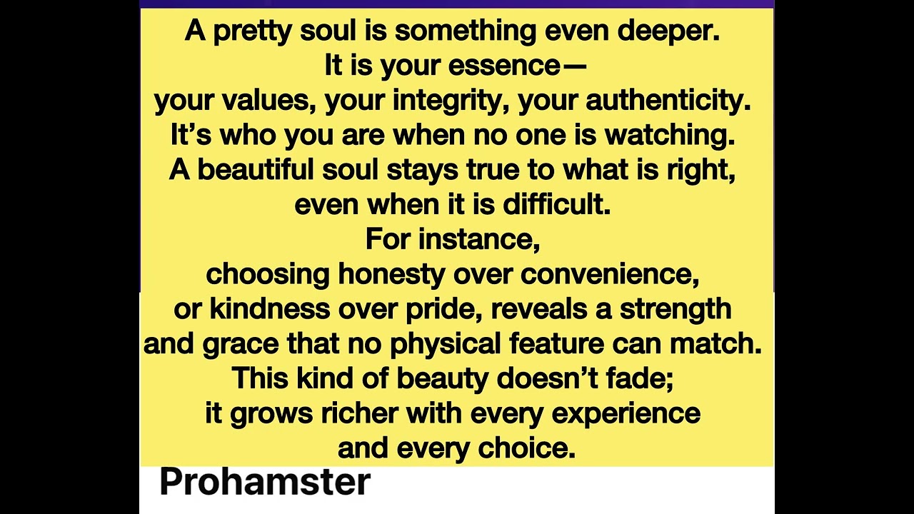 Beauty is about having a pretty mind, a pretty heart and a pretty soul