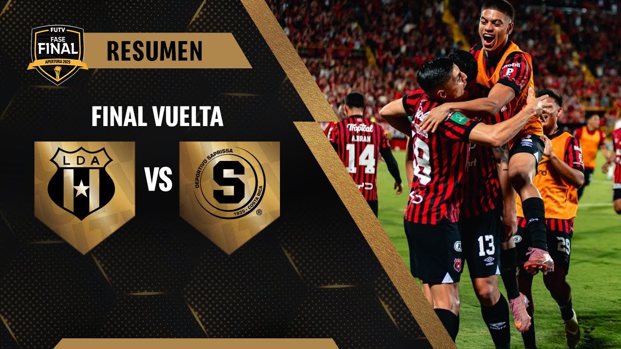 Resumen: Alajuelense 3-1 Saprissa / Final Vuelta / Apertura 2025