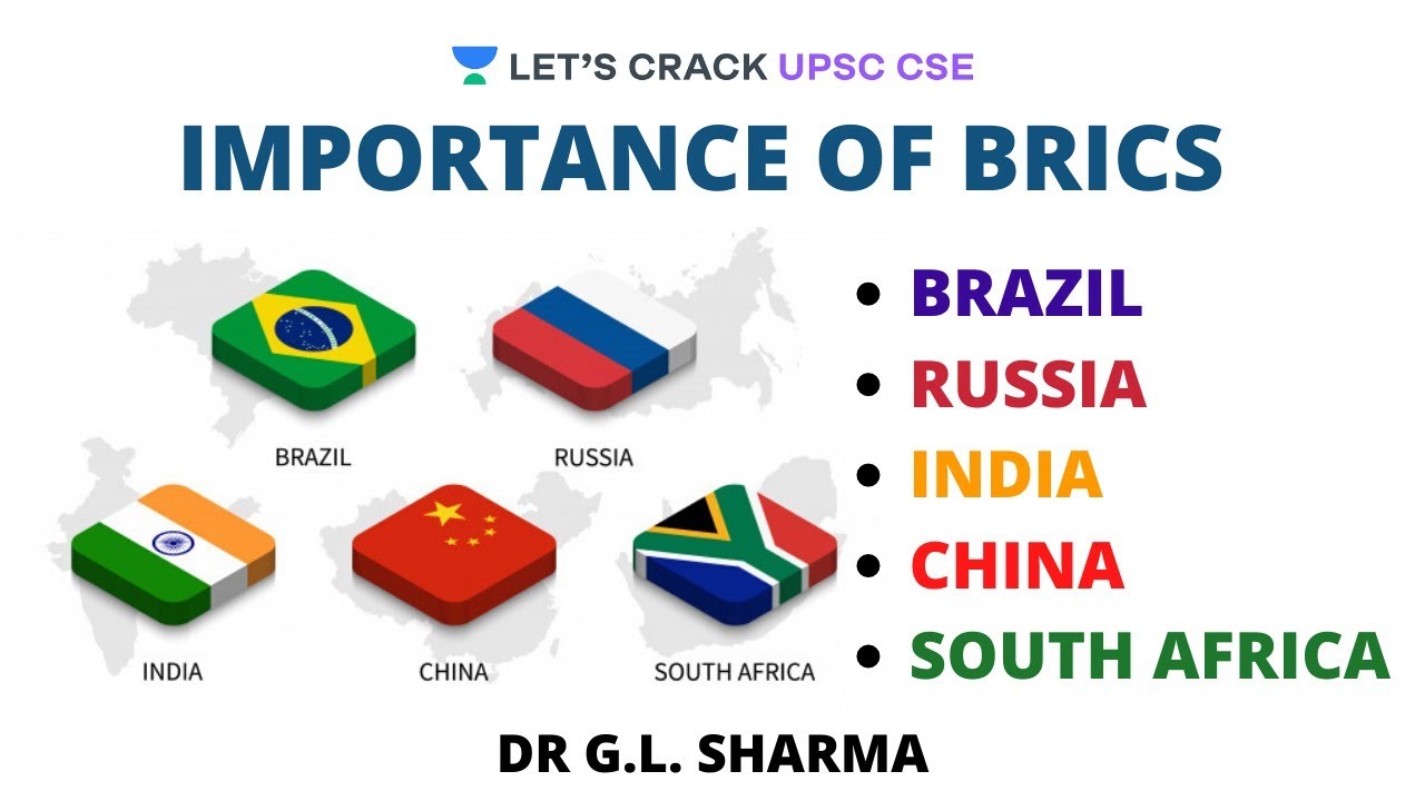 Importance of BRICS - Brazil, Russia, India, China, and South Africa | Crack UPSC CSE/IAS