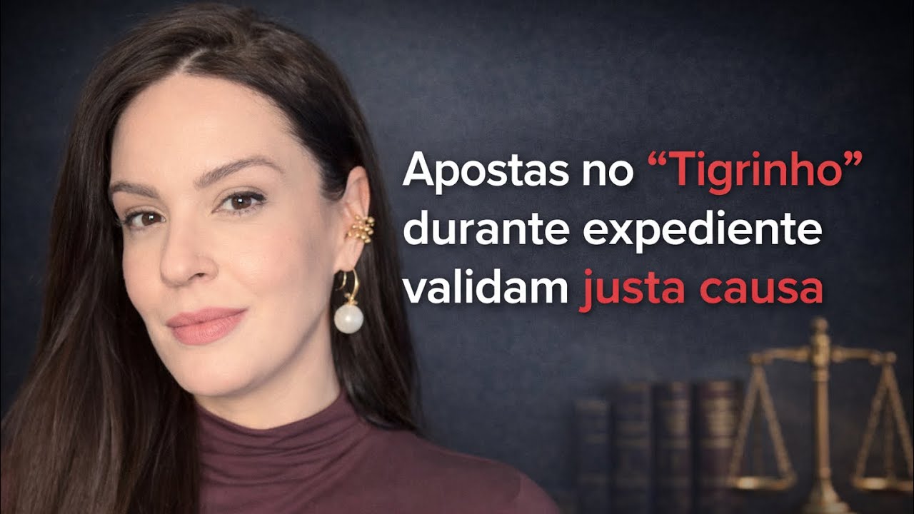 Justa causa: jogar tigrinho durante expediente 