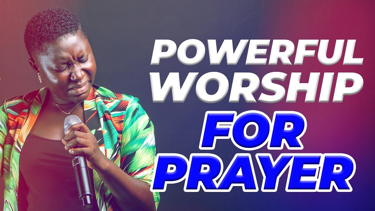 Early Morning Worship Songs & Prayers || Best Ghana Worship Songs of all Time 🔥🔥🔥