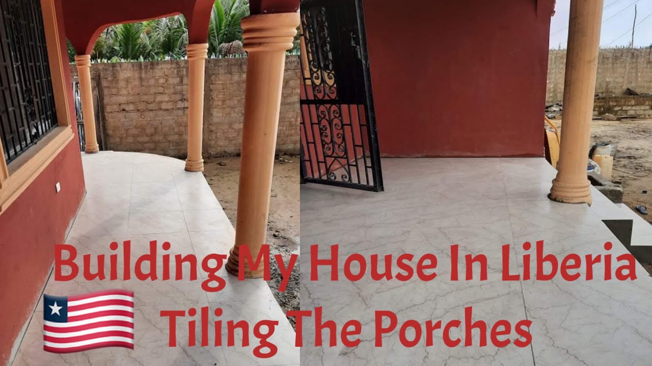 Building My House In Liberia, West Africa 🇱🇷 2021(Episode # 20)Tiling The Porches