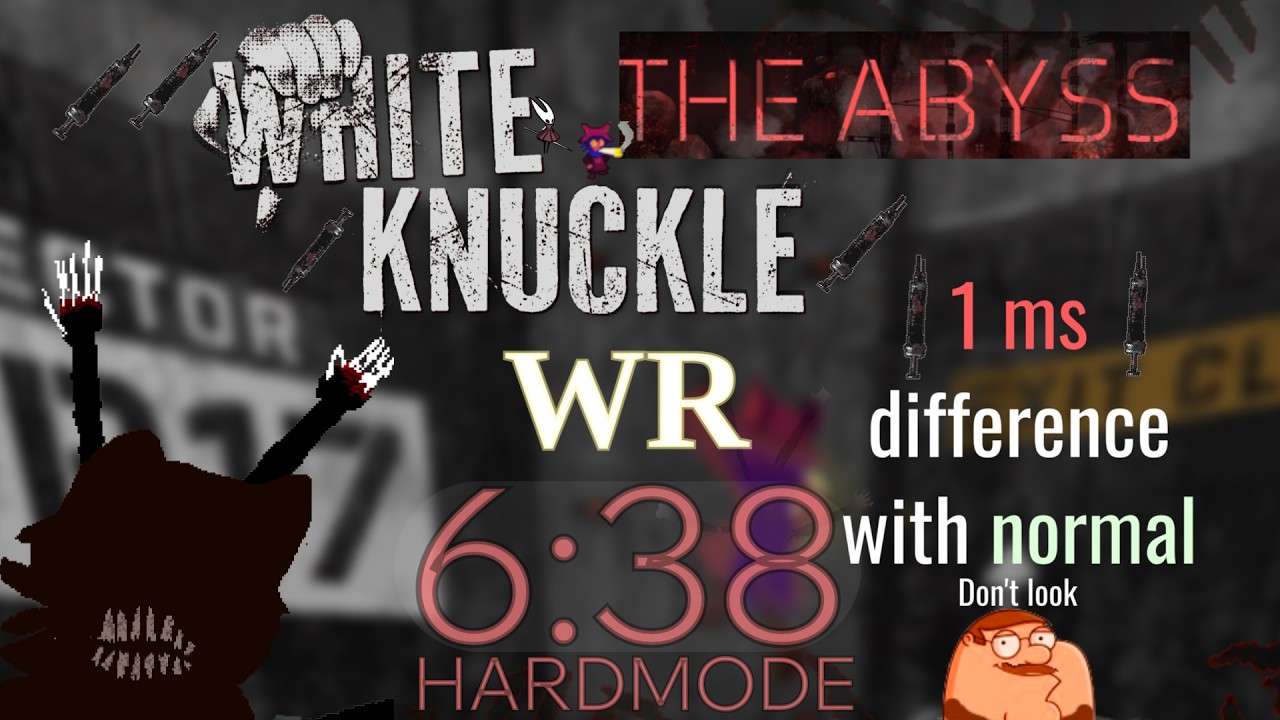 6:38:66 (what) WR Speedrun the Abyss - White knuckle hardmode