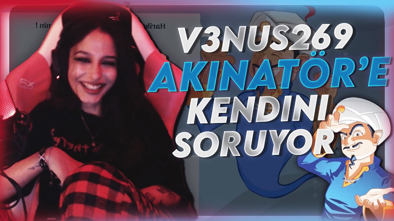 Venüs Akinatöre kendini soruyor