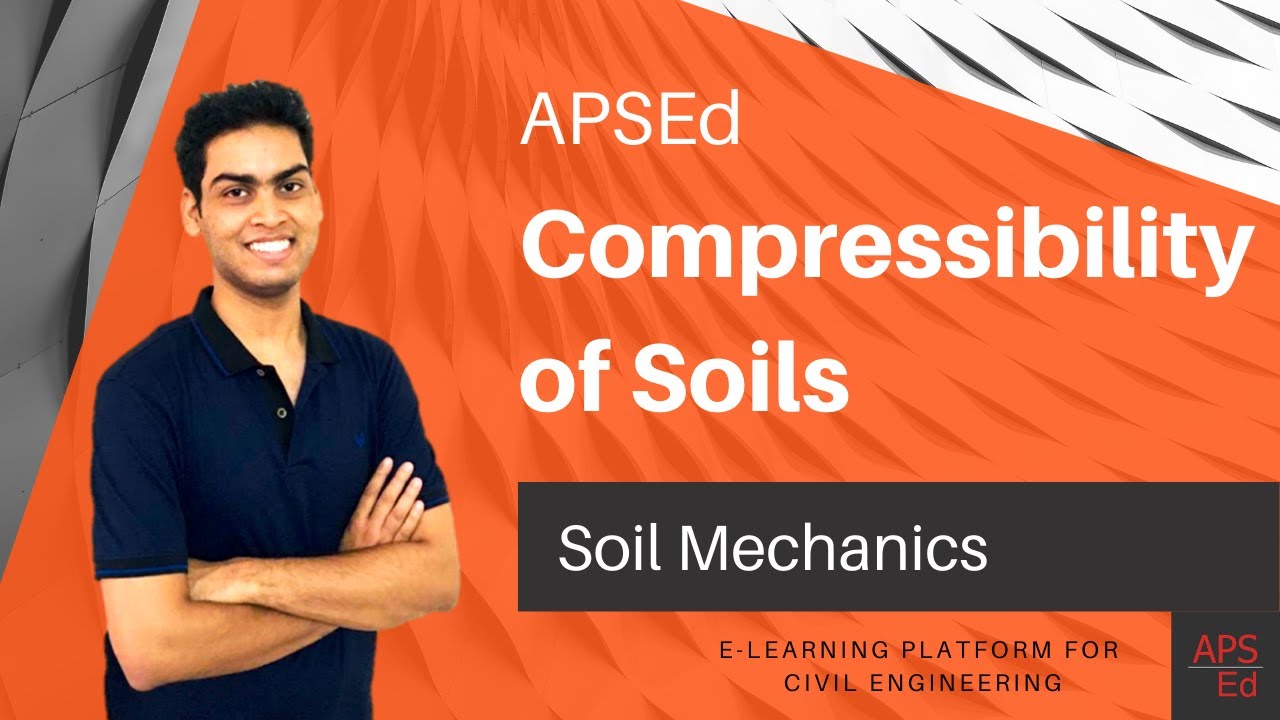 Compressibility of Soils | Soil Mechanics