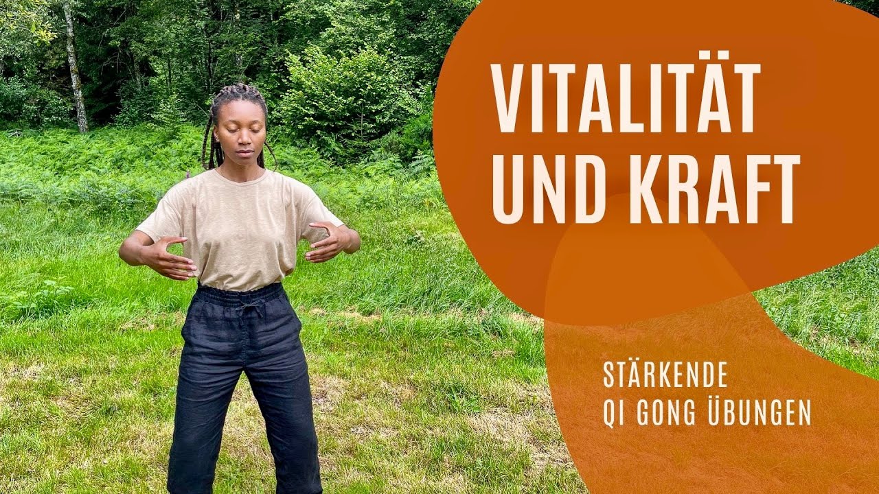15-min. Qi Gong für Vitalität und Kraft