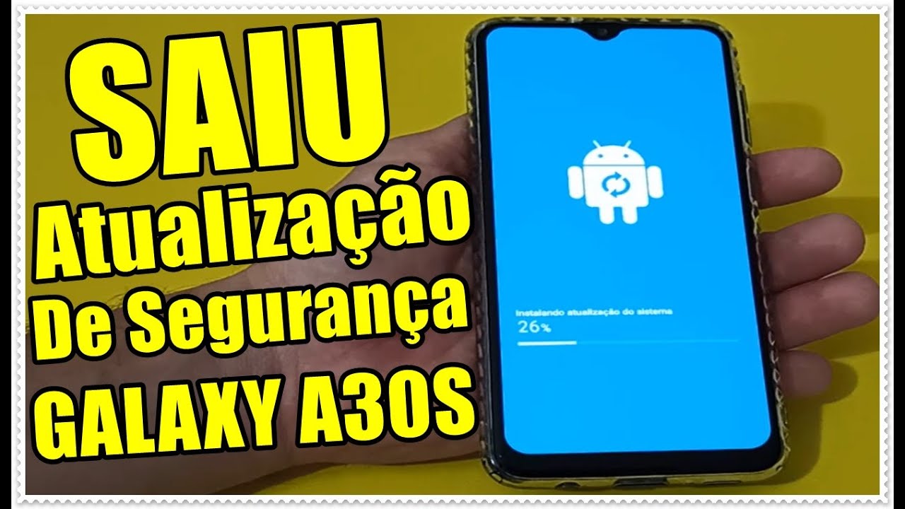 Saiu Atualiza&ccedil;&atilde;o do Patch de Seguran&ccedil;a de 1 de Julho Para Celular Samsung Galaxy A30s