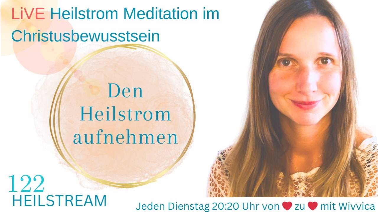 Den Heilstrom aufnehmen - LIVE Heilstrom Meditation mit WiVViCA