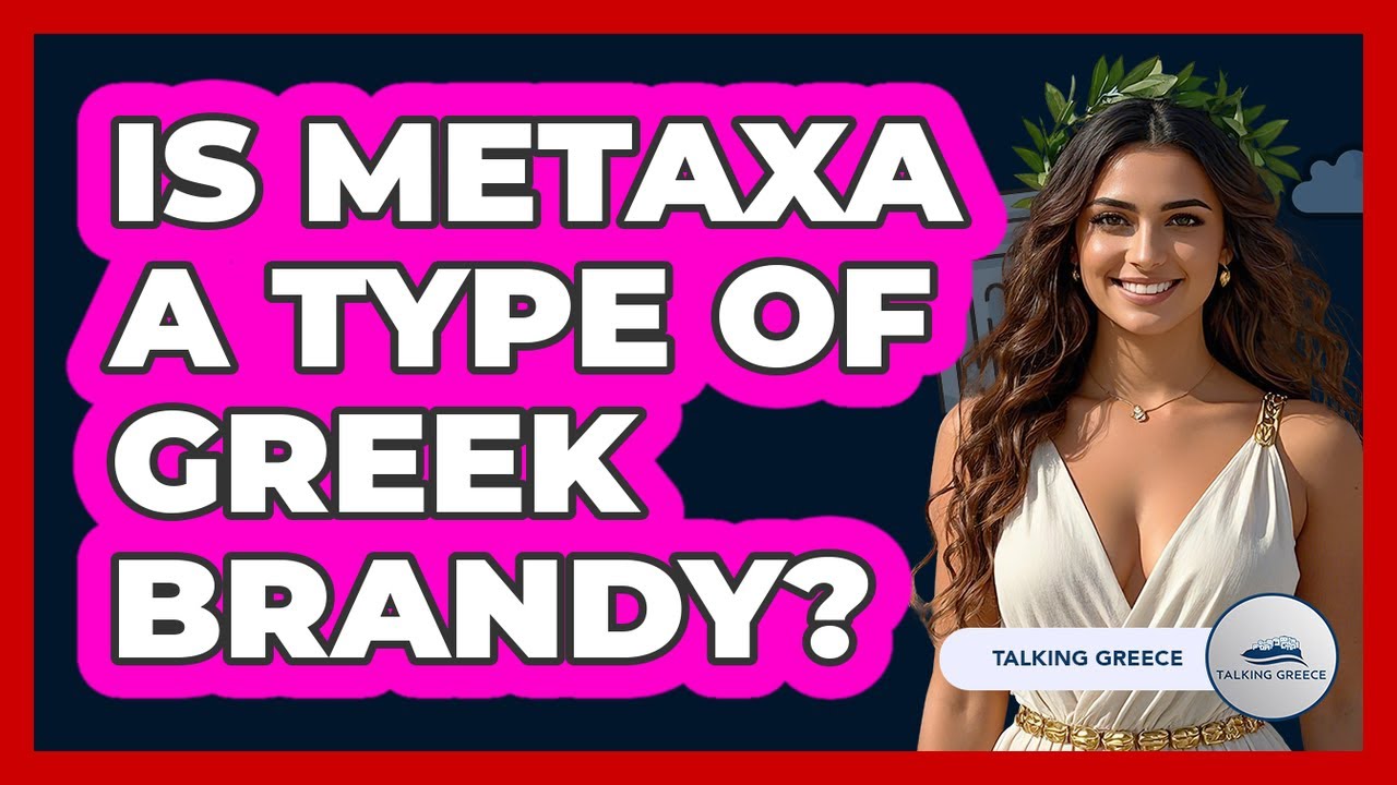 Is Metaxa A Type Of Greek Brandy?