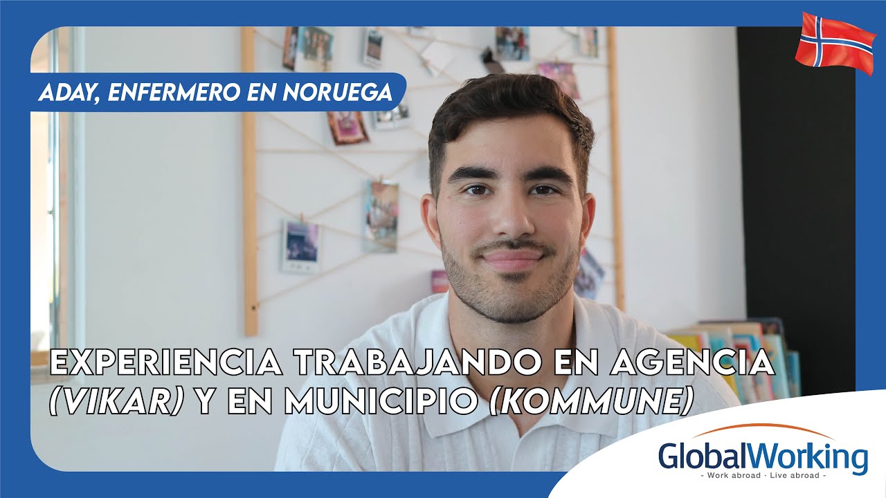 Aday (enfermero en Noruega) | Su experiencia trabajando en Agencia y en Kommune