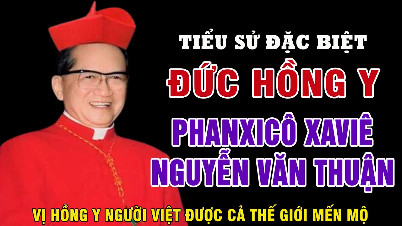 Tiểu Sử Đấng Đáng Kính - Đức Hồng Y Phanxicô Xaviê Nguyễn Văn Thuận - Tổng Giáo Phận Sài Gòn