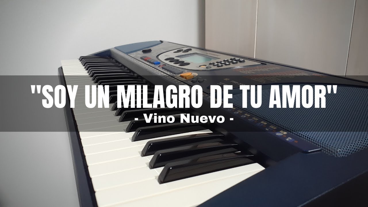 ✅ SOY UN MILAGRO DE TU AMOR - [Vino Nuevo] - Cover: Teclado Yamaha PSR 270 🎹🎧