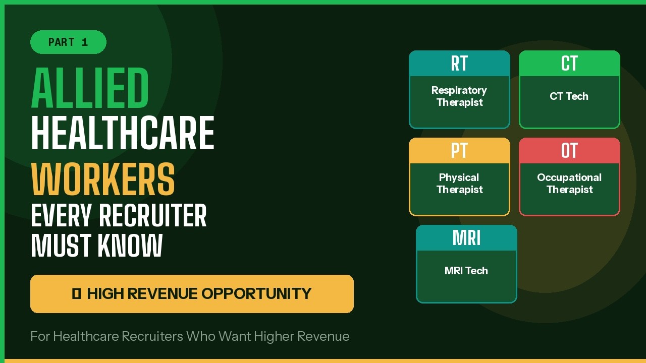 Allied Healthcare Workers Every Recruiter Must Know | RT, PT, OT & More (Part 1)