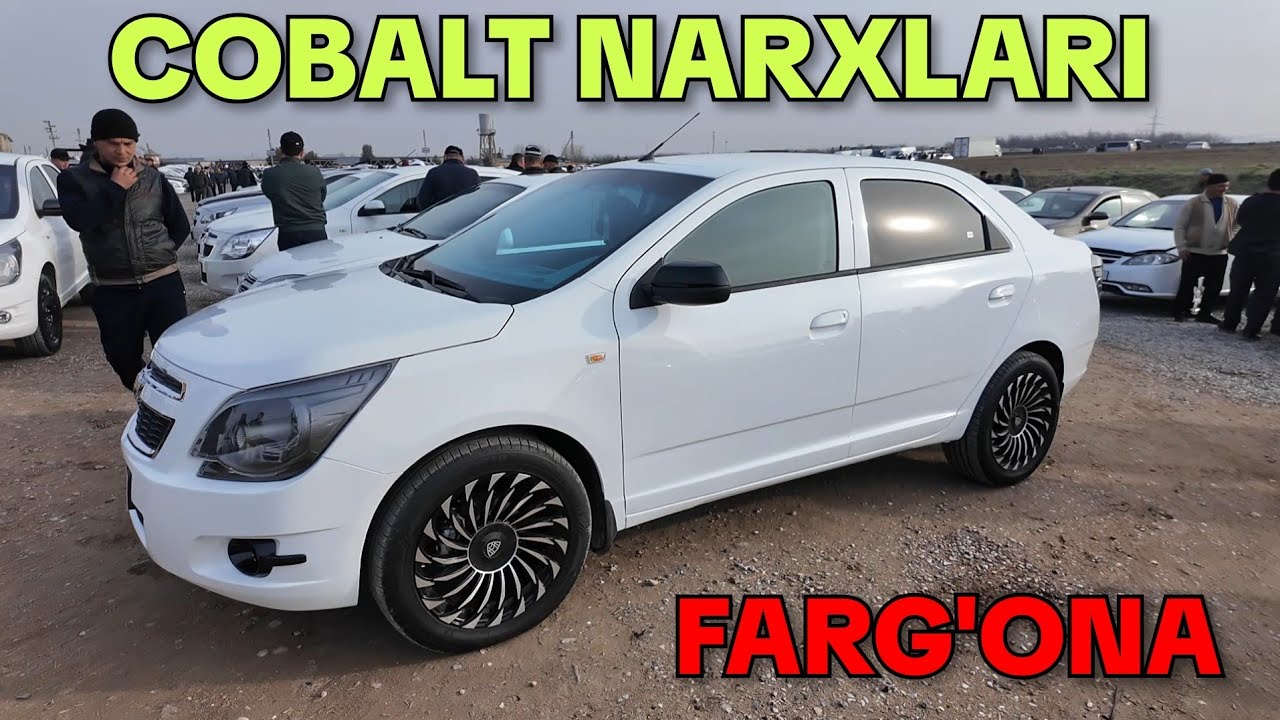 COBALT NARXLARI. FARG'ONA MASHINA BOZORI NARXLARI 8-MART