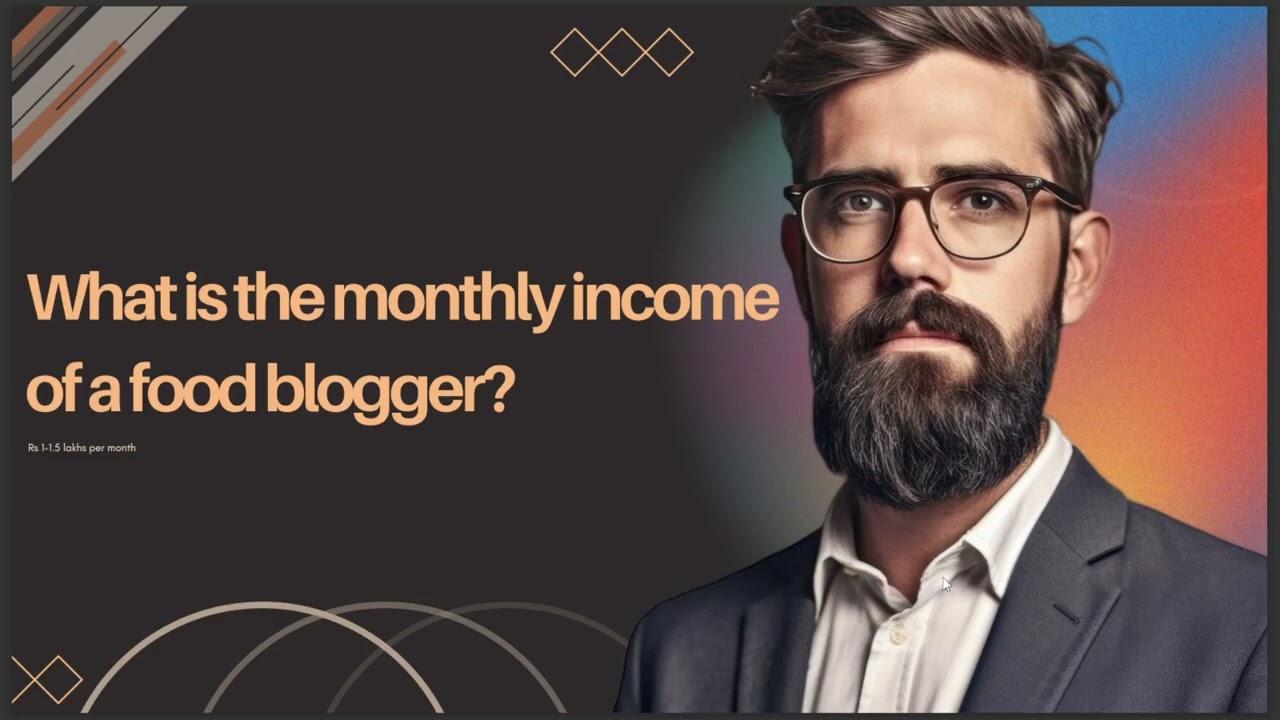 WHAT IS THE MONTHLY INCOME OF A FOOD BLOGGER