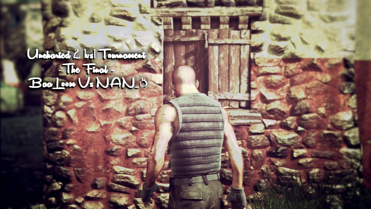 Uncharted 2 1vs1 Tournament -The Final - BaaLoom Vs NAN_8