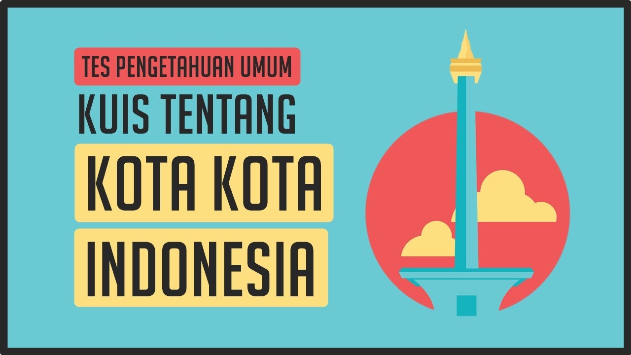 Uji Wawasan ! Kuis Tentang Ciri Khas Kota Kota di Indonesia !