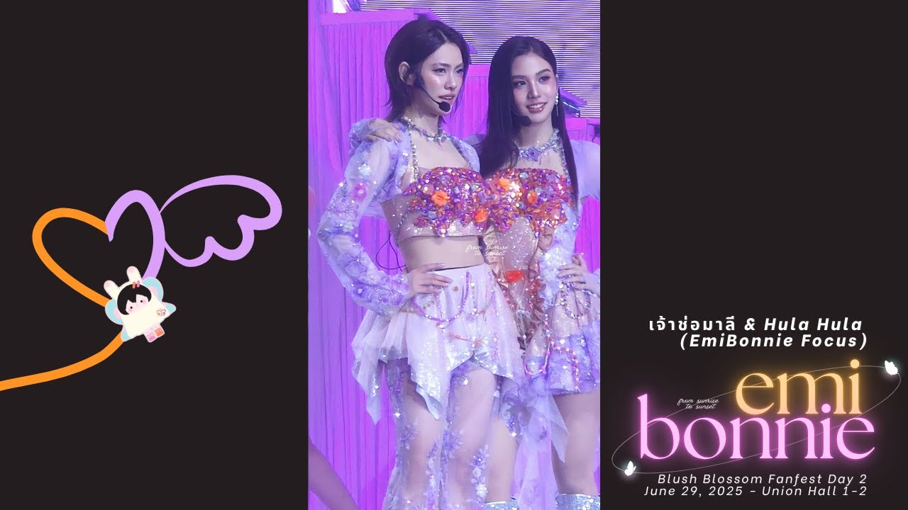 [4K FANCAM] เจ้าช่อมาลี & Hula Hula (Emi Bonnie Focus) | 250629 Blush Blossom Fanfest Day 2