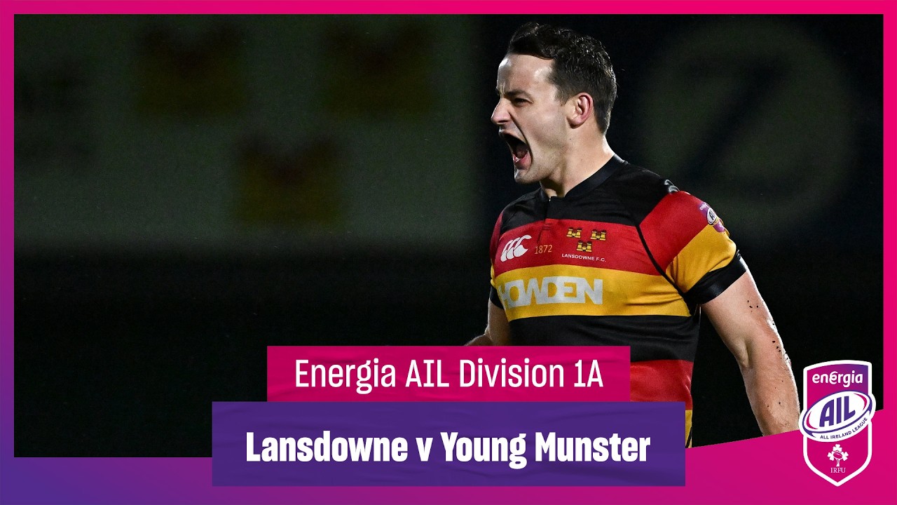 Lansdowne v Young Munster - #EnergiaAIL Highlights Men’s Div 1A Rd 15