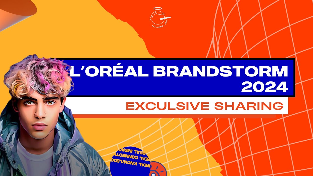 KHÁM PHÁ L'ORÉAL BRANDSTORM 2024 TỪ GÓC NHÌN CỦA NO MORE LIES | EXCLUSIVE SHARING