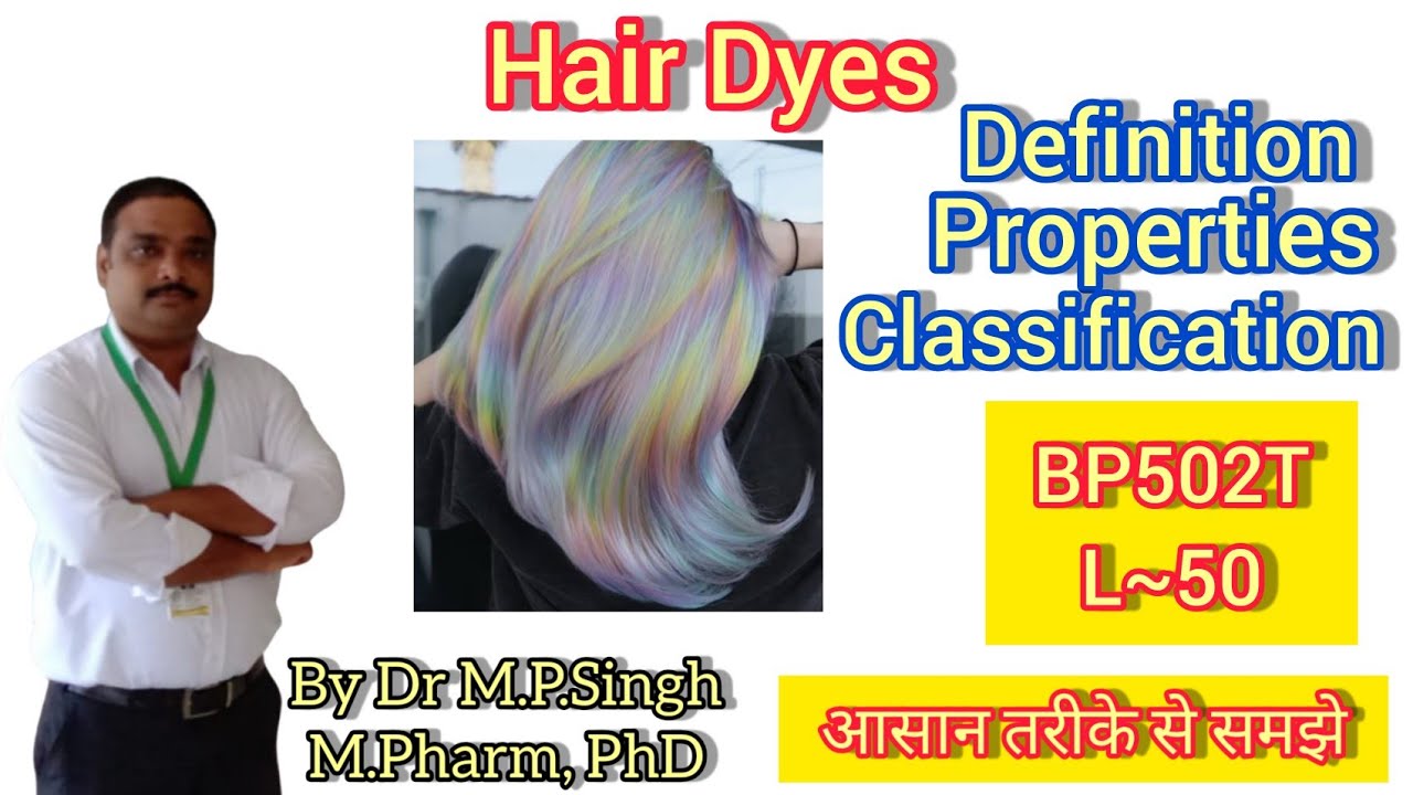 Hair Dyes | Definition, Properties & Classification | Industrial Pharmacy-I | BP502T | L~50