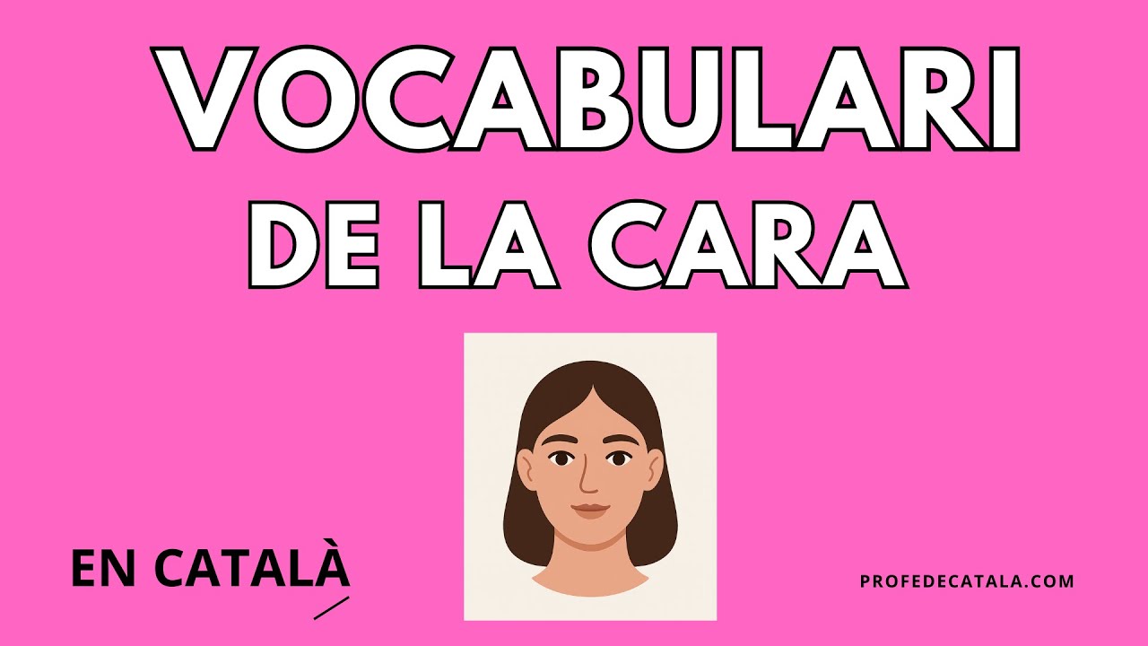Vocabulari Bàsic de la Cara en Català | Aprèn les Parts de la Cara Fàcilment Catalan Lessons