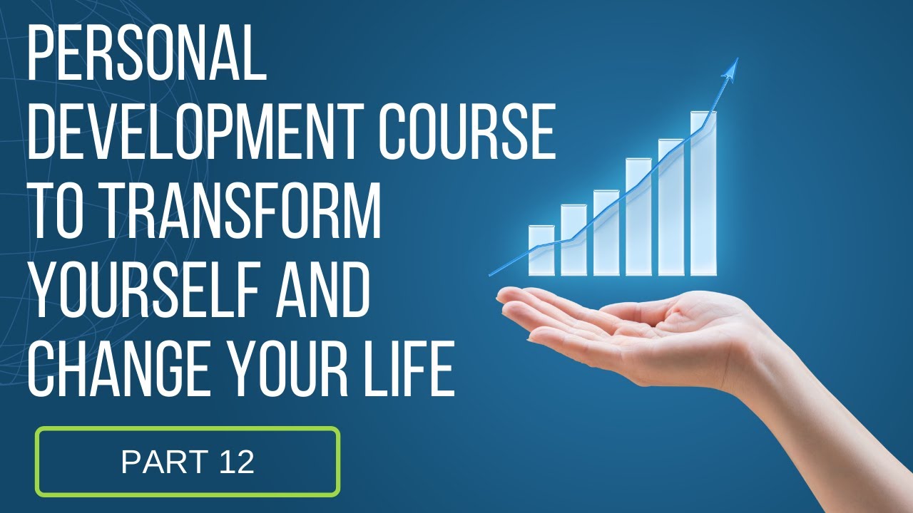 Personal Development course to be happy & successful & let go of everything holding you back PART 12