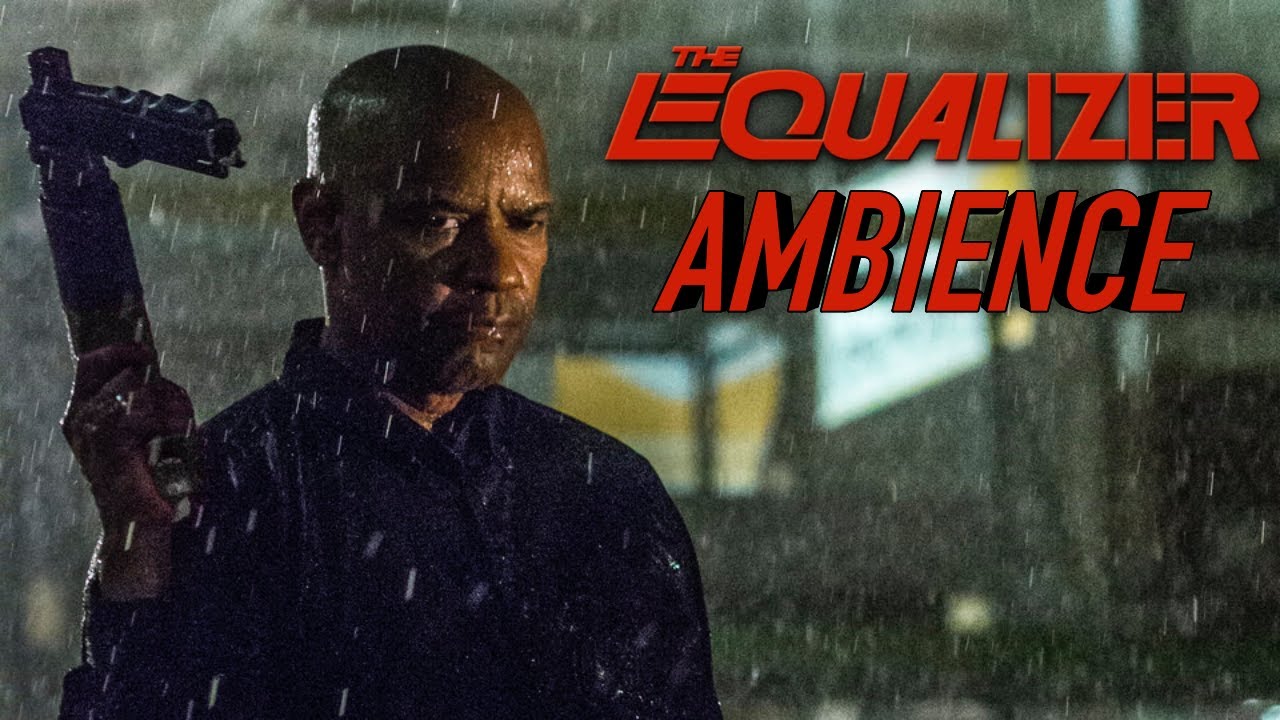 The Equalizer Ambience & Music