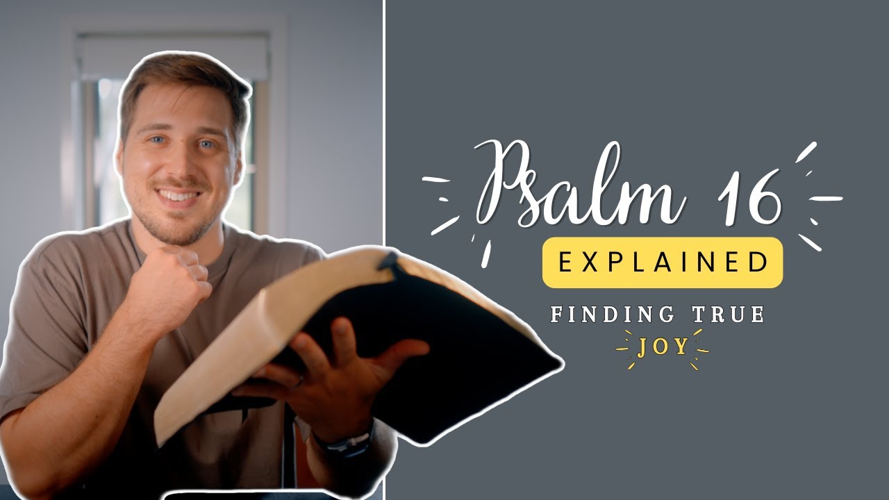 Finding True Joy, Refuge, and Security in God | Psalm 16 EXPLAINED