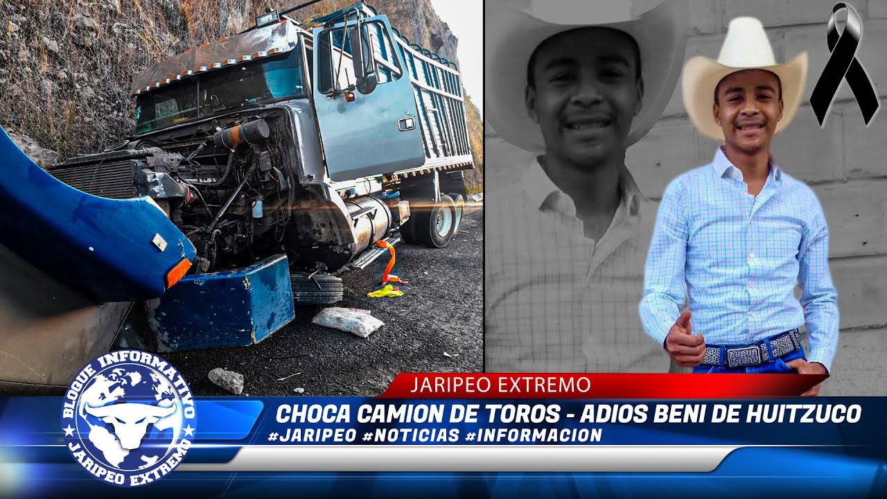 CHOCA CAMIÓN DE TOROS / ADIÓS BENI DE HUITZUCO