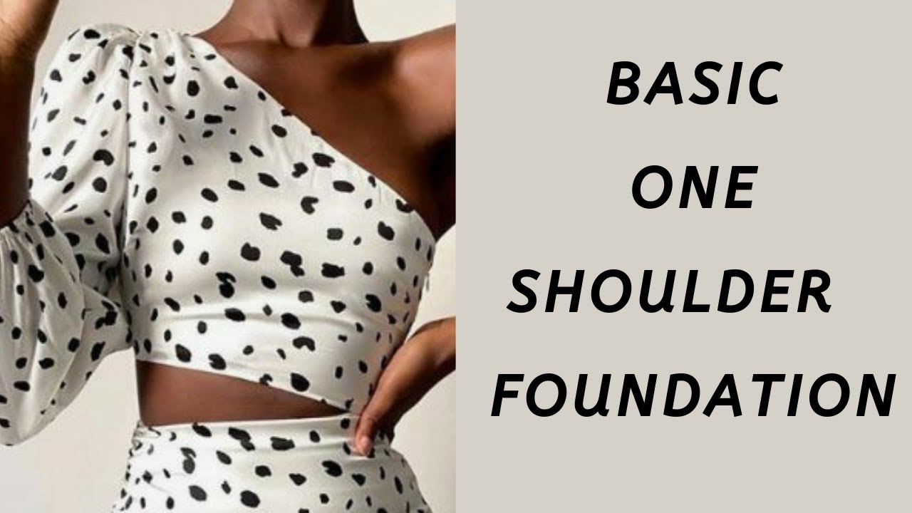 HOW TO DRAFT THE BASIC FOUNDATION FOR A ONE SHOULDER BLOUSE OR DRESS.