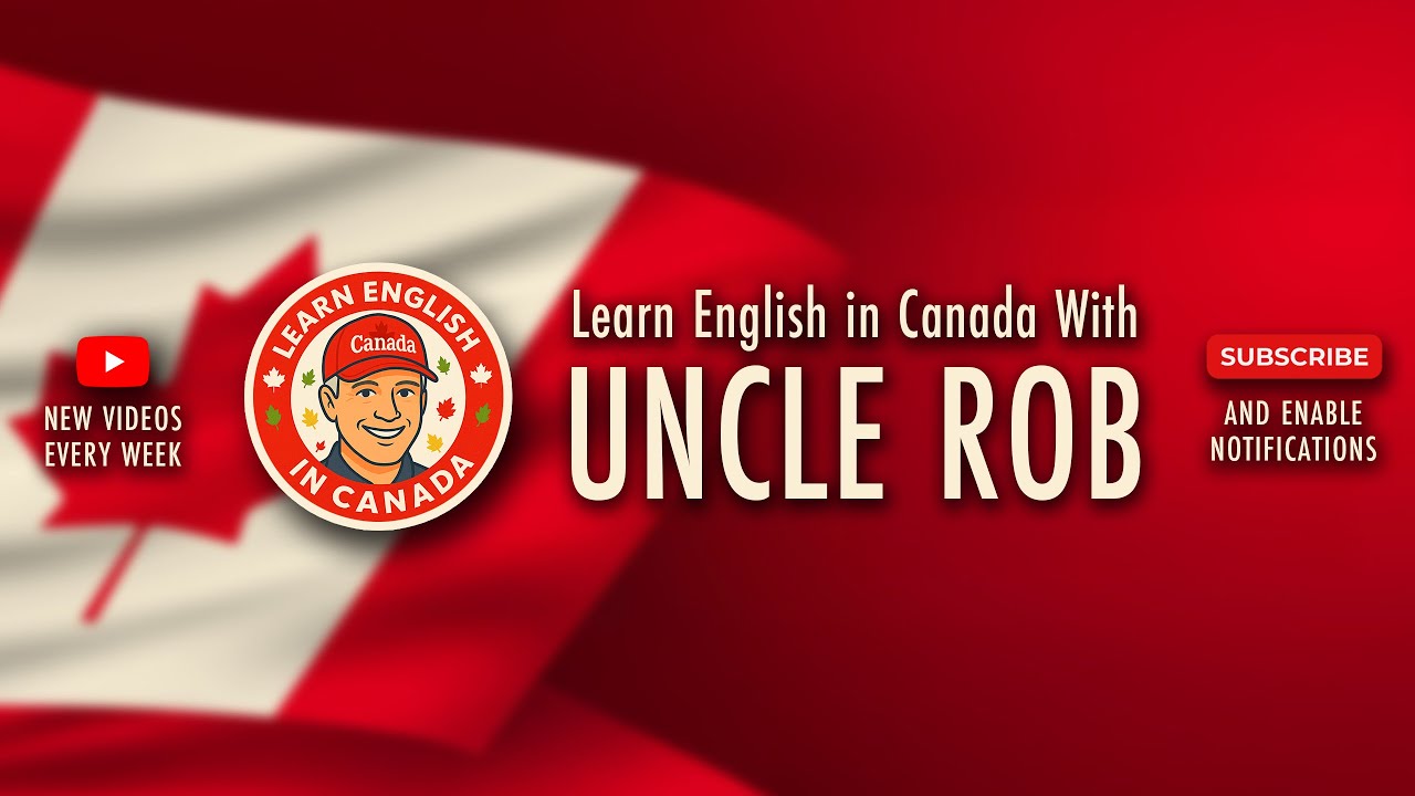 Learn English for Canada | Welcome to Uncle Rob!