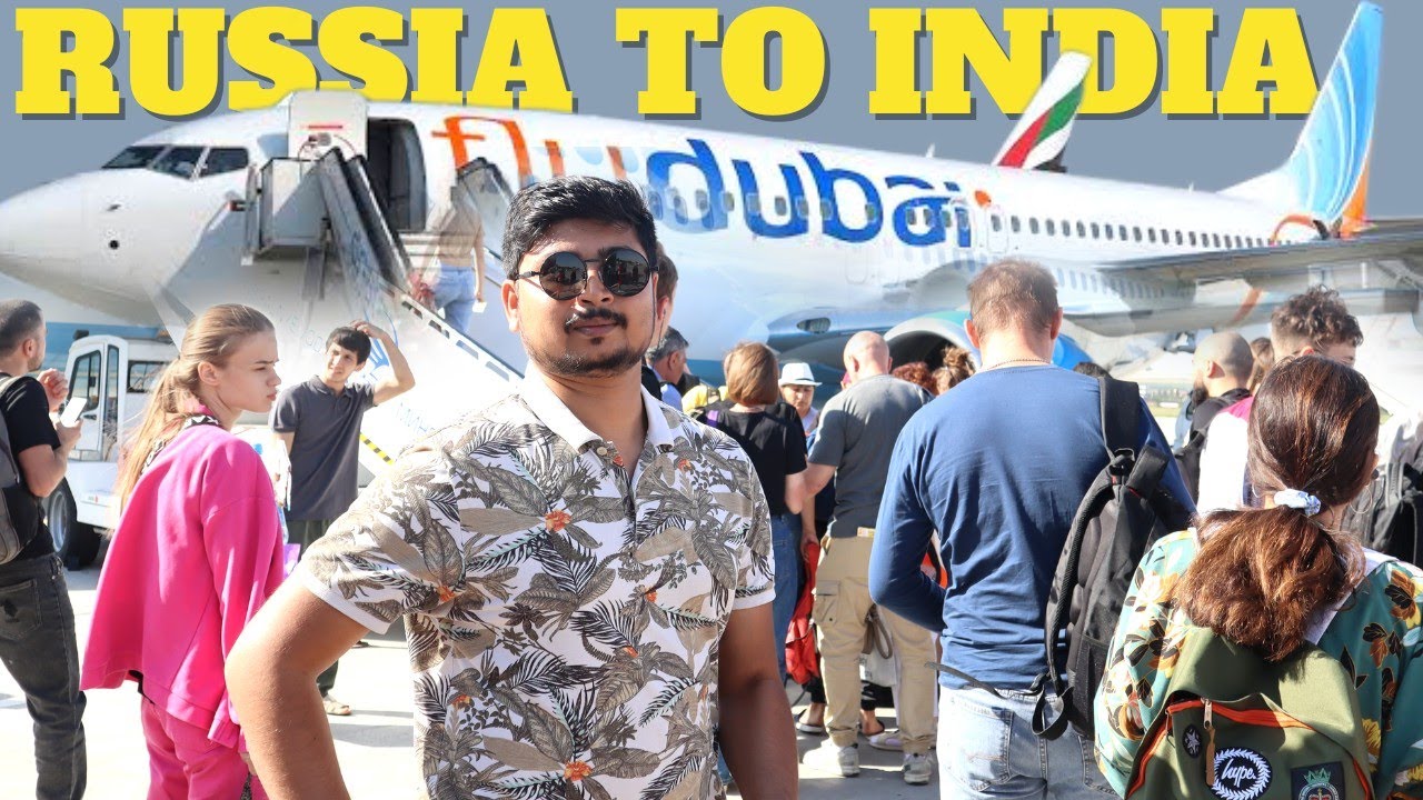 Russia To India Via Dubai | Moscow To Delhi By Fly Dubai | Moscow Se Delhi Kaise Jaye
