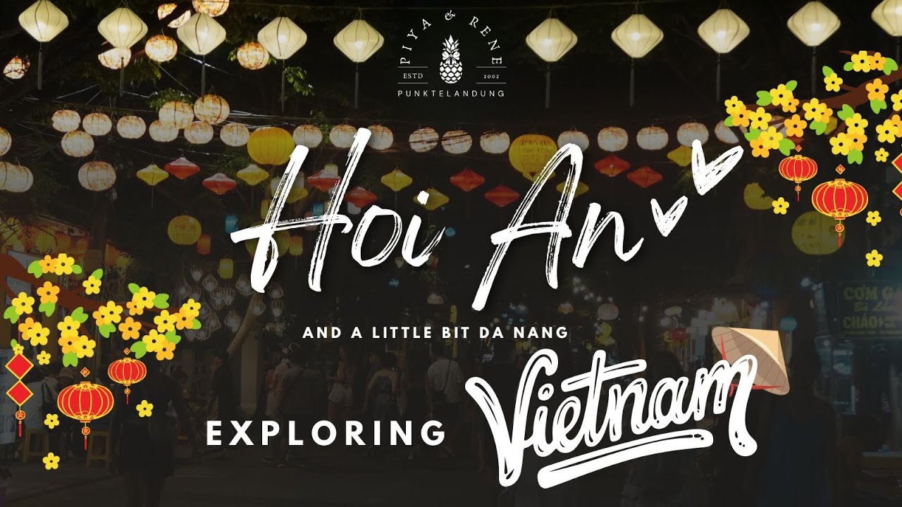Hoi An – Vietnam’s most romantic town?