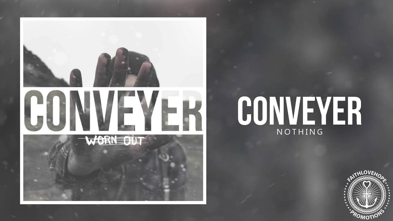 Conveyer - Nothing