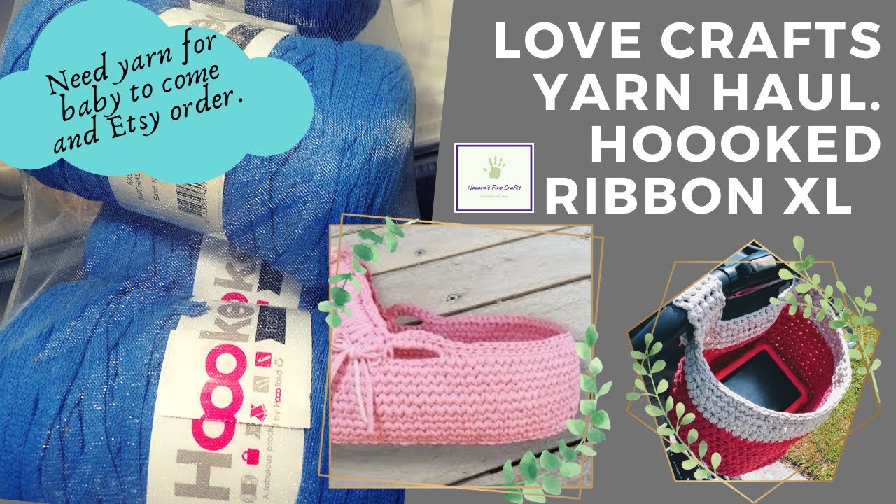 Love Crafts Yarn Haul / Hoooked ribbon XL  yarn haul / Need yarn for baby to come and Etsy order.