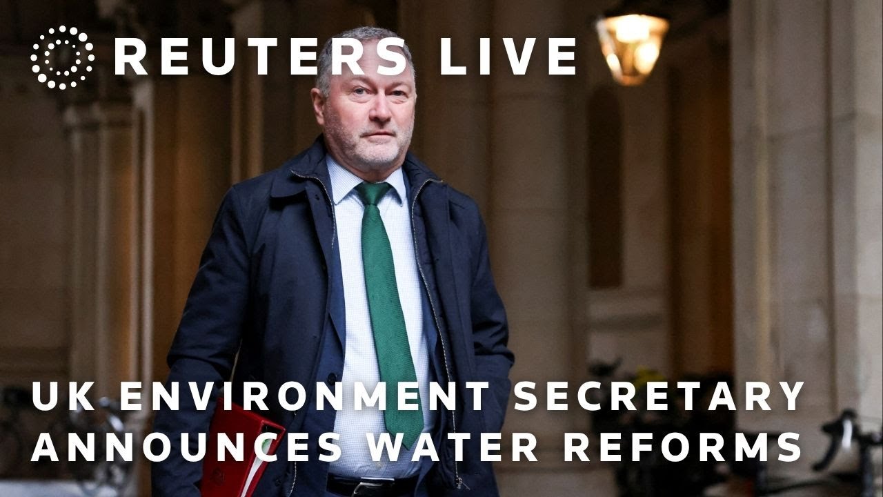 LIVE: Britain's environment secretary announces water reforms