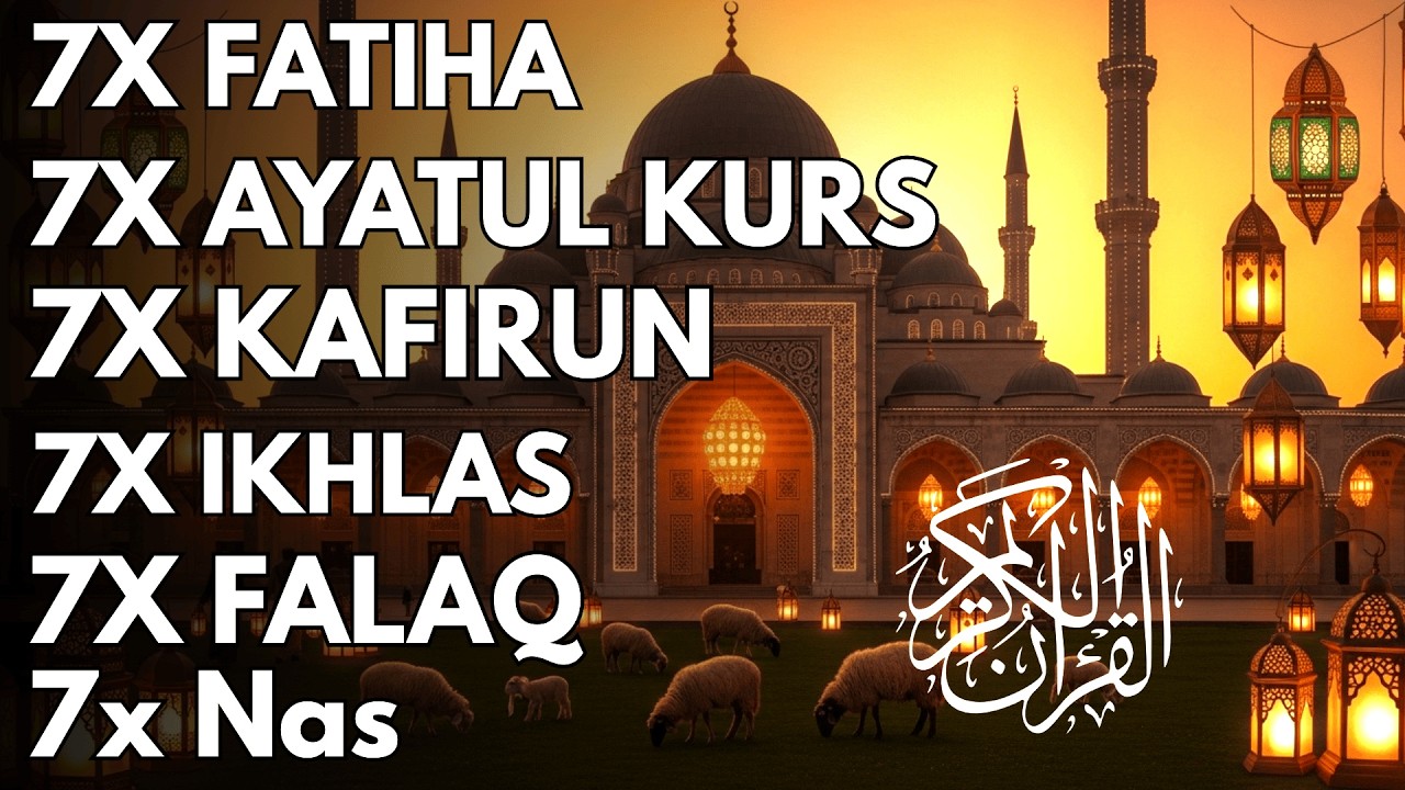 7X FATIHA 7X AYATUL KURSI 7X KAFIRUN 7X IKHLAS 7X FALAQ 7X NAS | Beautiful Quran Recitation
