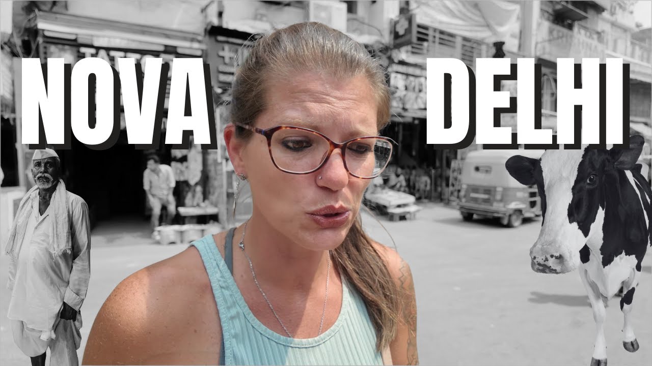 NOVA DELHI: A CAÓTICA CAPITAL DA ÍNDIA!