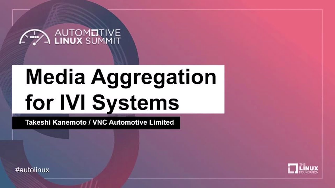 Media Aggregation for IVI Systems - Takeshi Kanemoto, VNC Automotive Limited