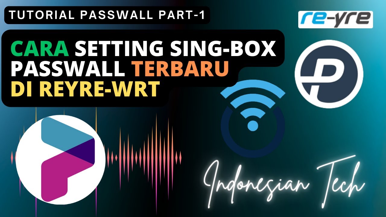 Tutorial Setting Passwall Sing-Box Di OpenWrt Untuk Pemula Part 1 | REYRE-WRT