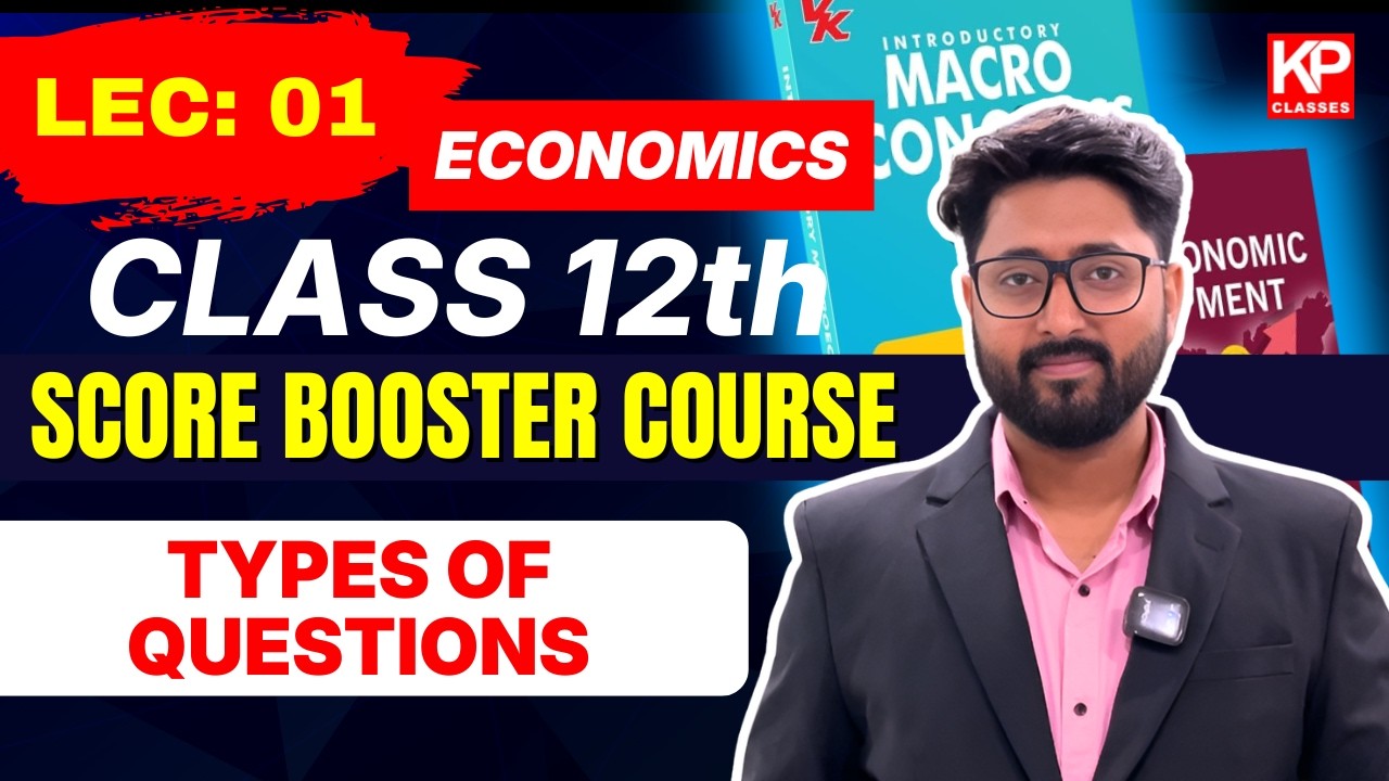 Class 12 Economics Lecture 1 🔥 | Types of Questions | Score Booster Course | KP Classes